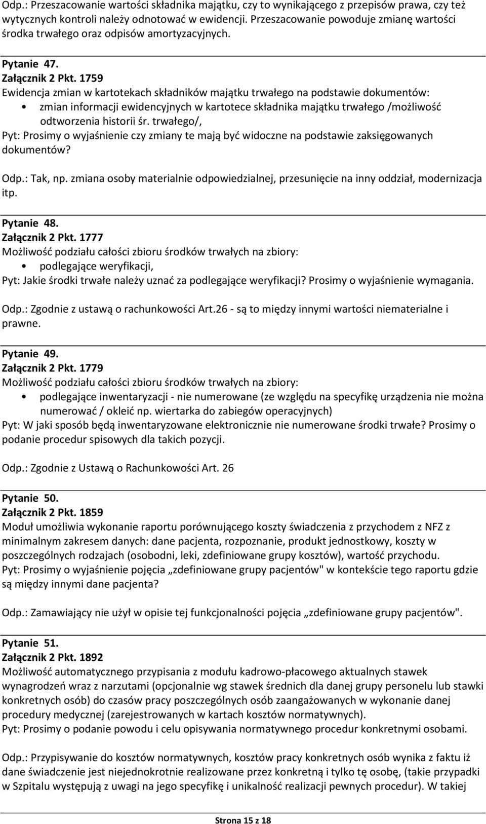 1759 Ewidencja zmian w kartotekach składników majątku trwałego na podstawie dokumentów: zmian informacji ewidencyjnych w kartotece składnika majątku trwałego /możliwość odtworzenia historii śr.