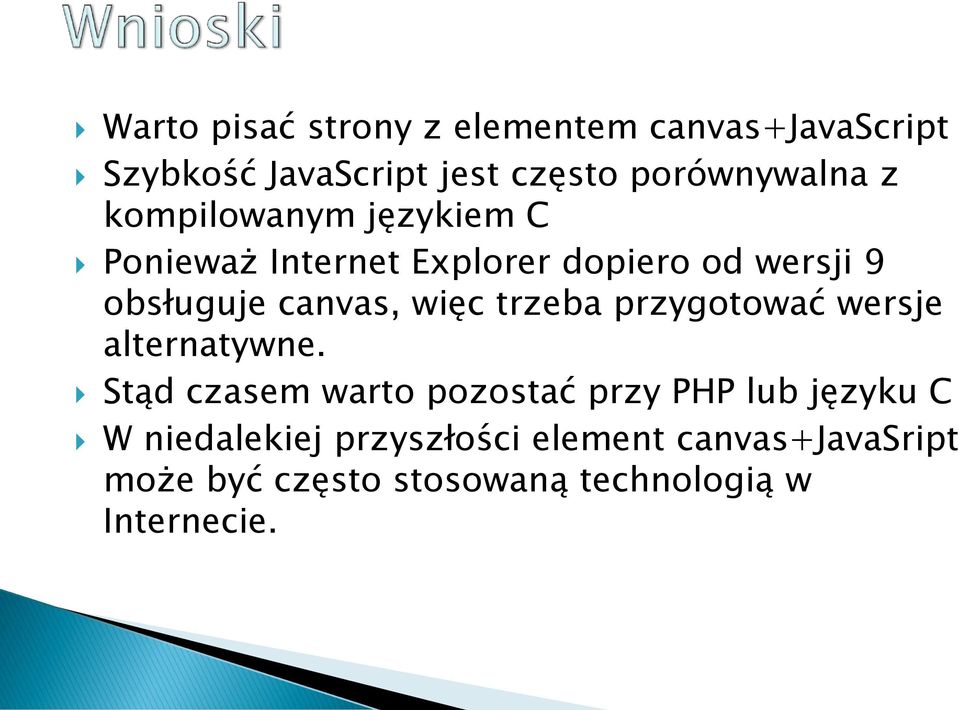 trzeba przygotować wersje alternatywne.