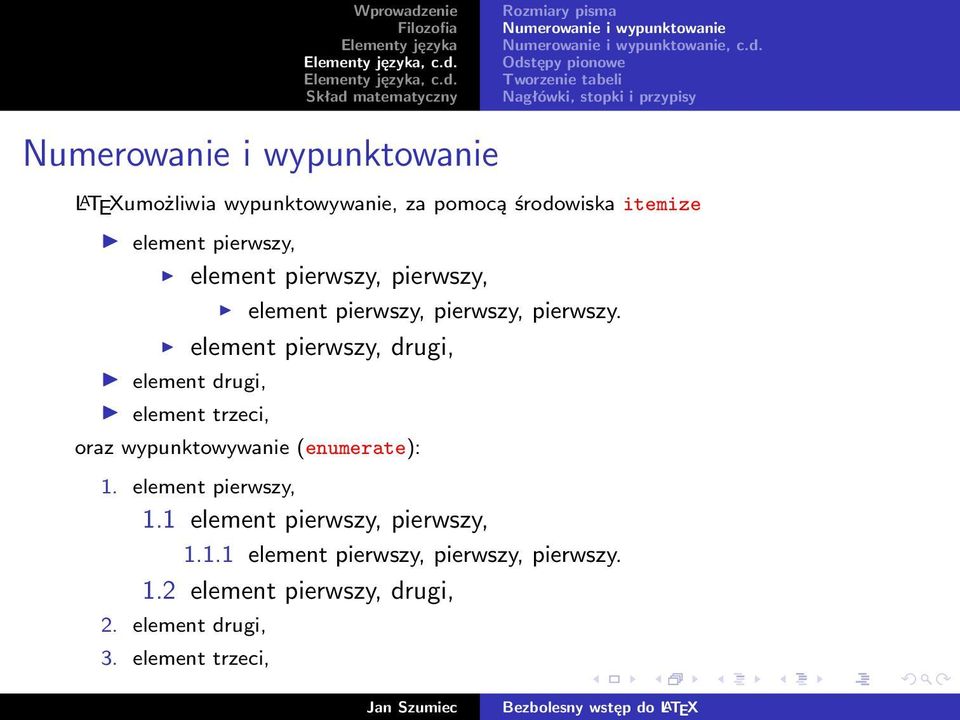 środowiska itemize element pierwszy, element pierwszy, pierwszy, element pierwszy, pierwszy, pierwszy.