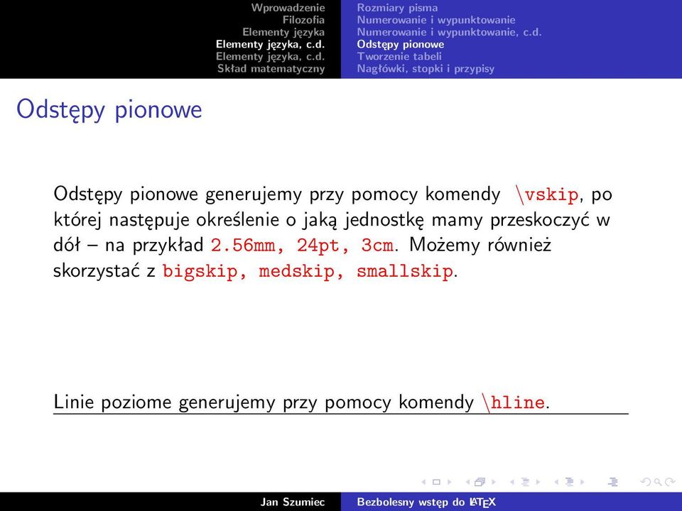 przy pomocy komendy \vskip, po której następuje określenie o jaką jednostkę mamy przeskoczyć w dół na