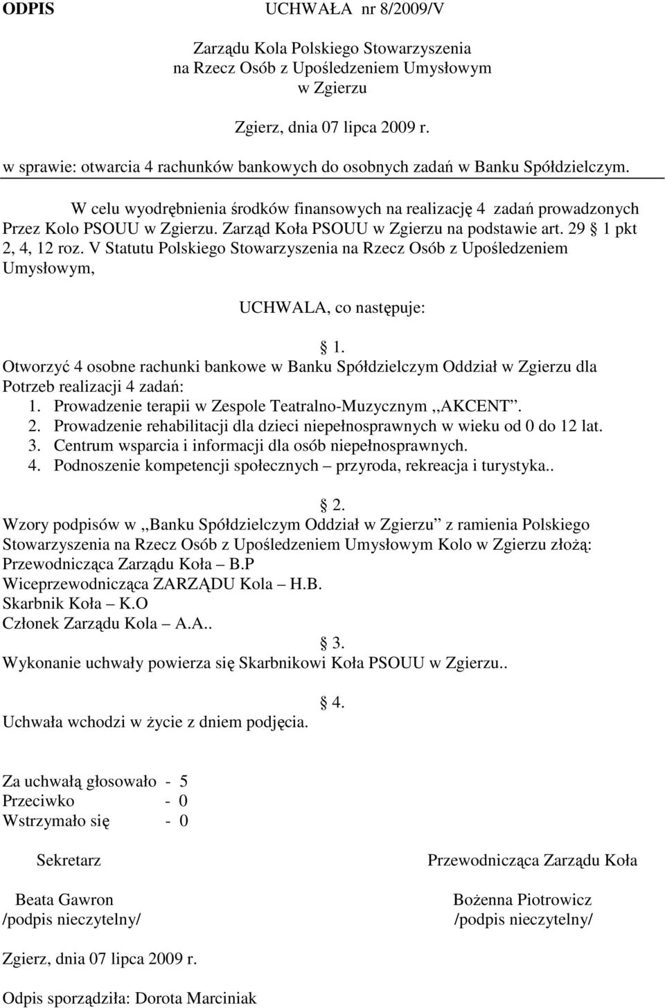 Zarząd Koła PSOUU w Zgierzu na podstawie art. 29 1 pkt 2, 4, 12 roz.