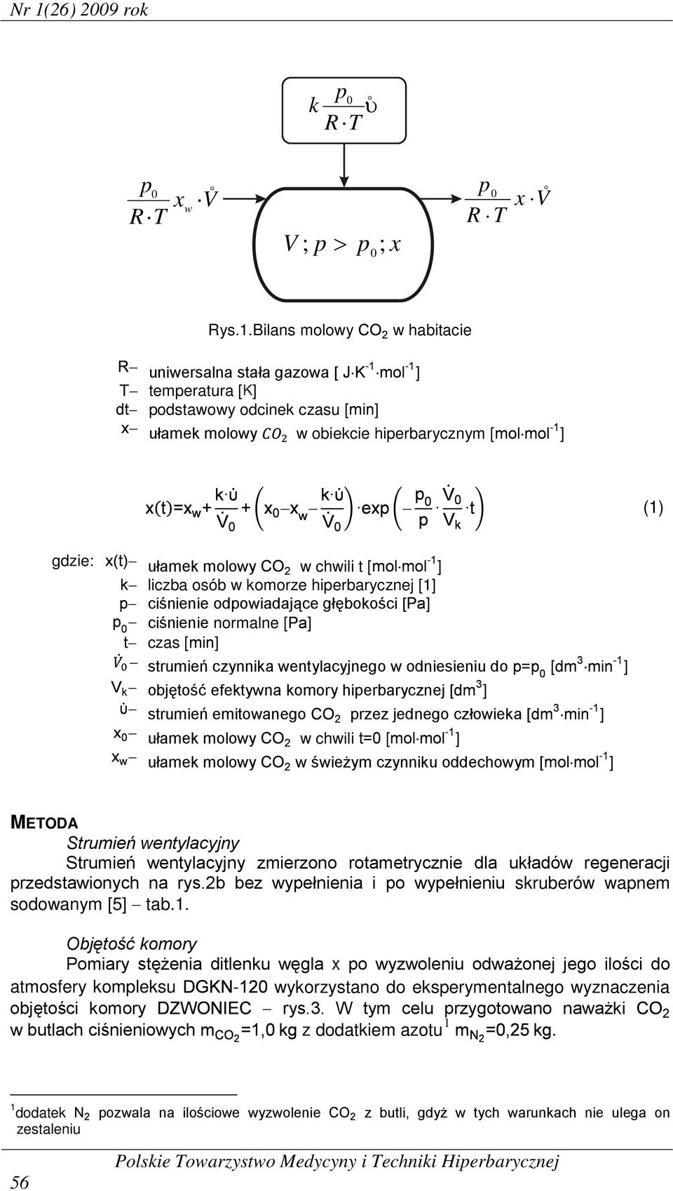 wentylacyjnego w odniesieniu do [ objętość efektywna komory hiperbarycznej [ ] strumień emitowanego przez jednego człowieka [ ułamek molowy w chwili [ ] ułamek molowy w świeżym czynniku oddechowym [