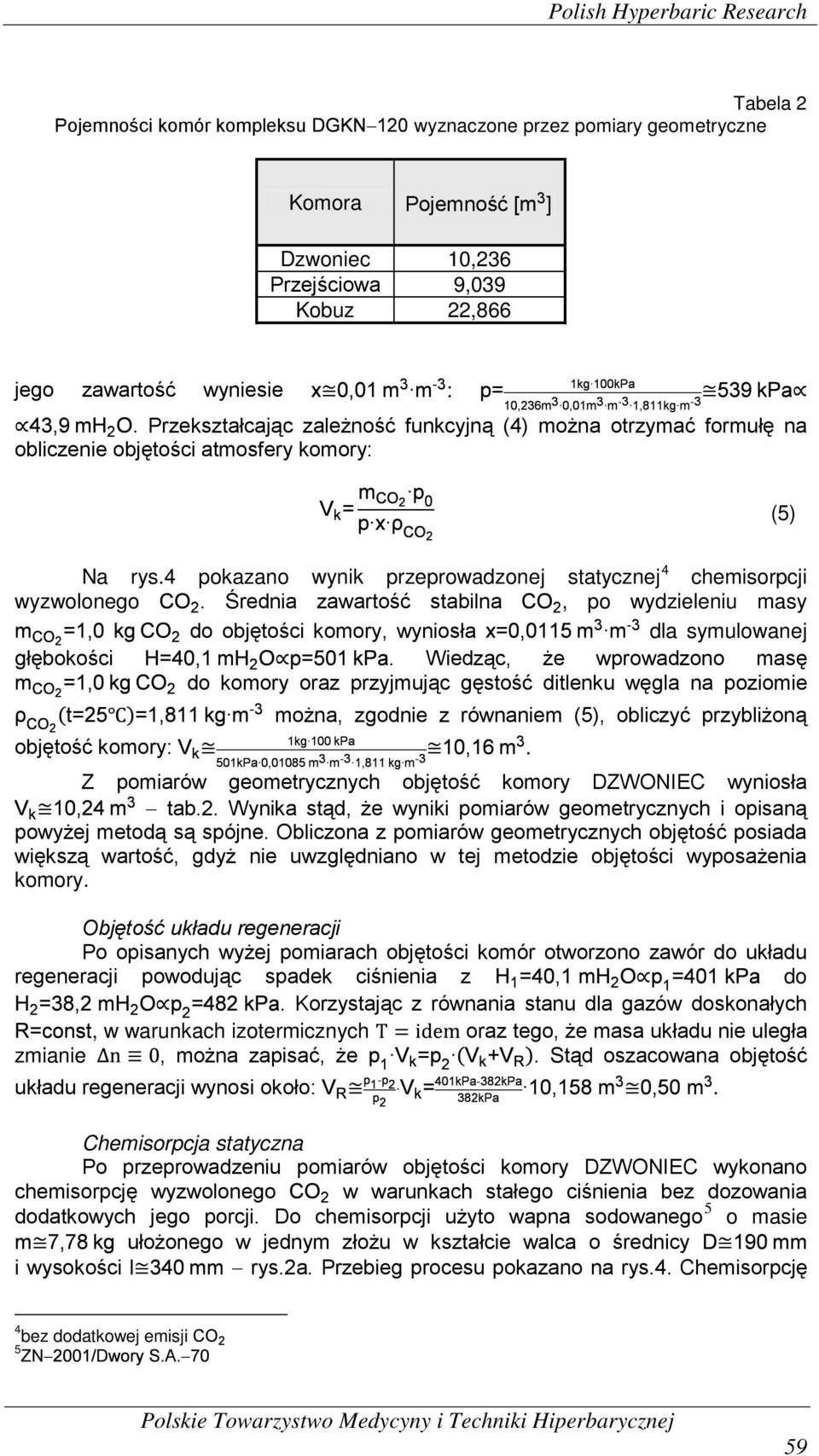 Średnia zawartość stabilna, po wydzieleniu masy do objętości komory, wyniosła dla symulowanej głębokości.