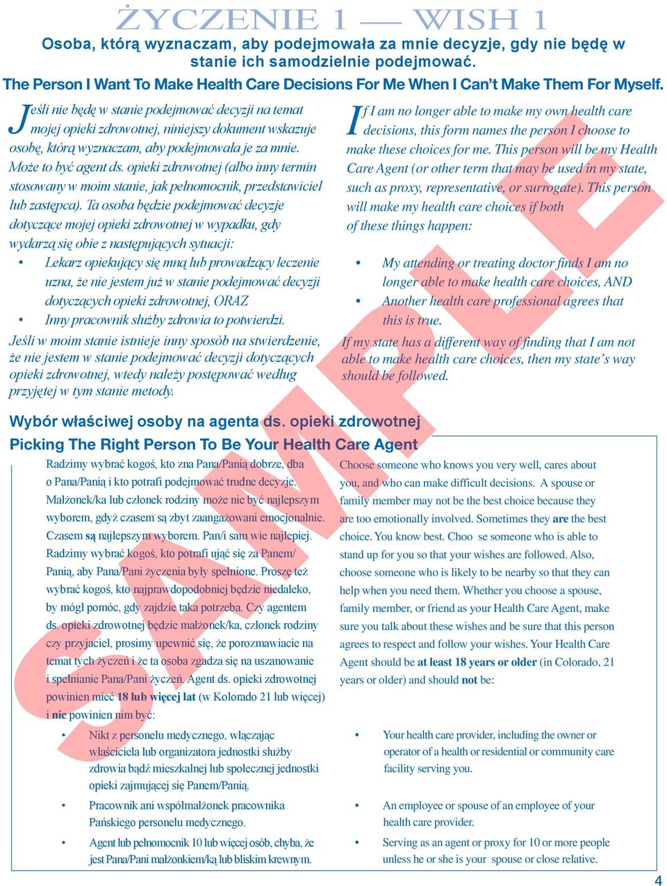 Jeśli nie będę w stanie podejmować decyzji na temat If I am no longer able to make my own health care mojej opieki zdrowotnej, niniejszy dokument wskazuje decisions, this form names the person I