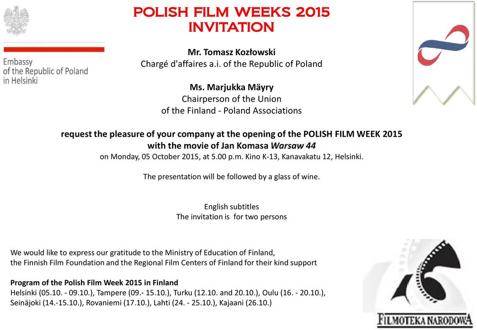 October 2015, at 5.00 p.m. Kino K-13, Kanavakatu 12, Helsinki. The presentationwillbefollowedbya glassof wine.