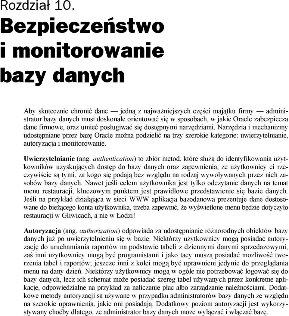 zabezpiecza dane firmowe, oraz umieć posługiwać się dostępnymi narzędziami.