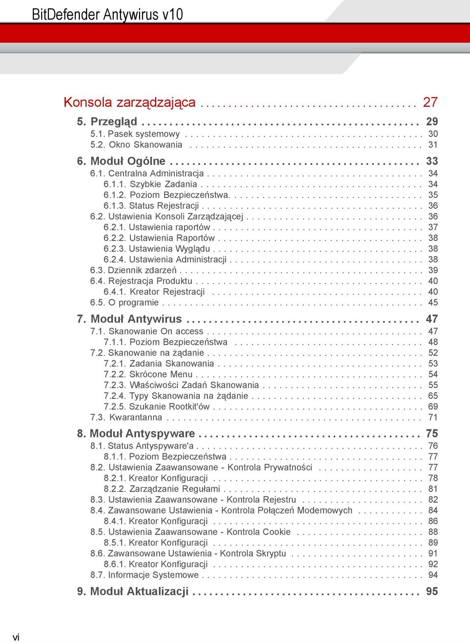 1.1. Szybkie Zadania........................................ 34 6.1.2. Poziom Bezpieczeństwa................................... 35 6.1.3. Status Rejestracji........................................ 36 6.