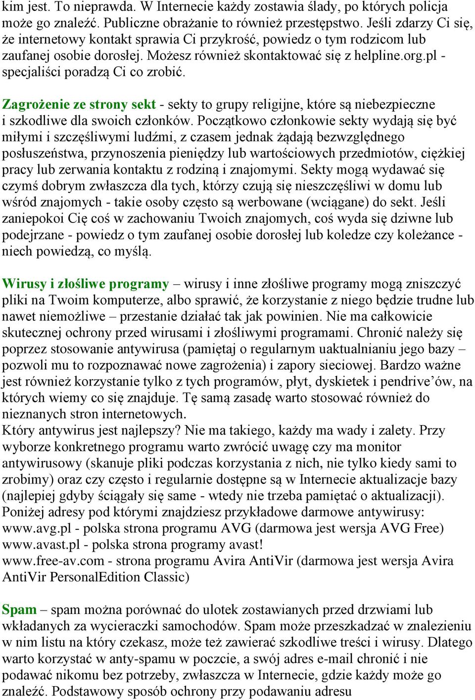 pl - specjaliści poradzą Ci co zrobić. Zagrożenie ze strony sekt - sekty to grupy religijne, które są niebezpieczne i szkodliwe dla swoich członków.