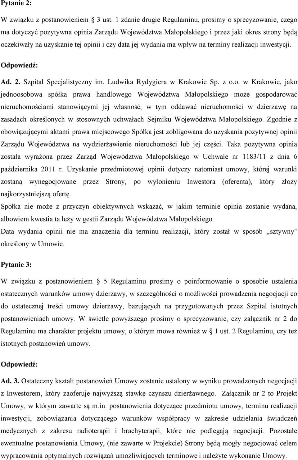 jej wydania ma wpływ na terminy realizacji inwestycji. Ad. 2. Szpital Specjalistyczny im. Ludwika Rydygiera w Krakow