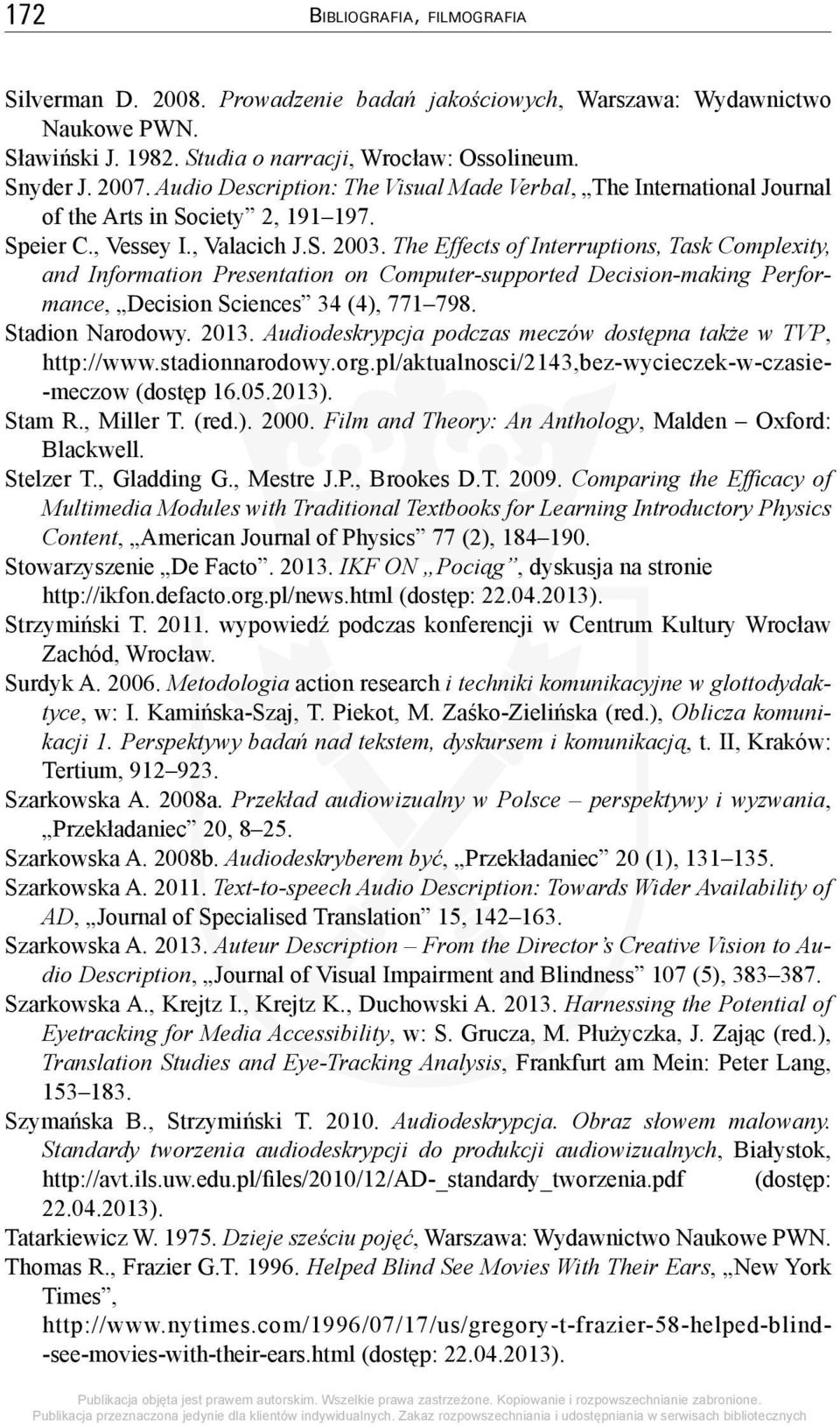 The Effects of Interruptions, Task Complexity, and Information Presentation on Computer-supported Decision-making Performance, Decision Sciences 34 (4), 771 798. Stadion Narodowy. 2013.