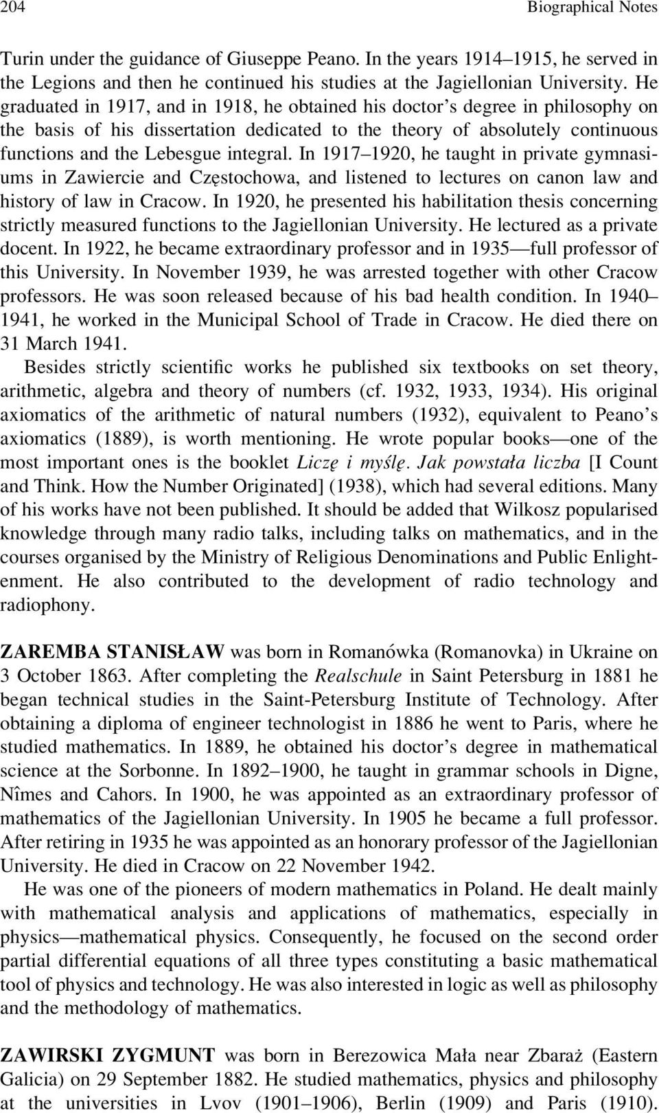 In 1917 1920, he taught in private gymnasiums in Zawiercie and Częstochowa, and listened to lectures on canon law and history of law in Cracow.