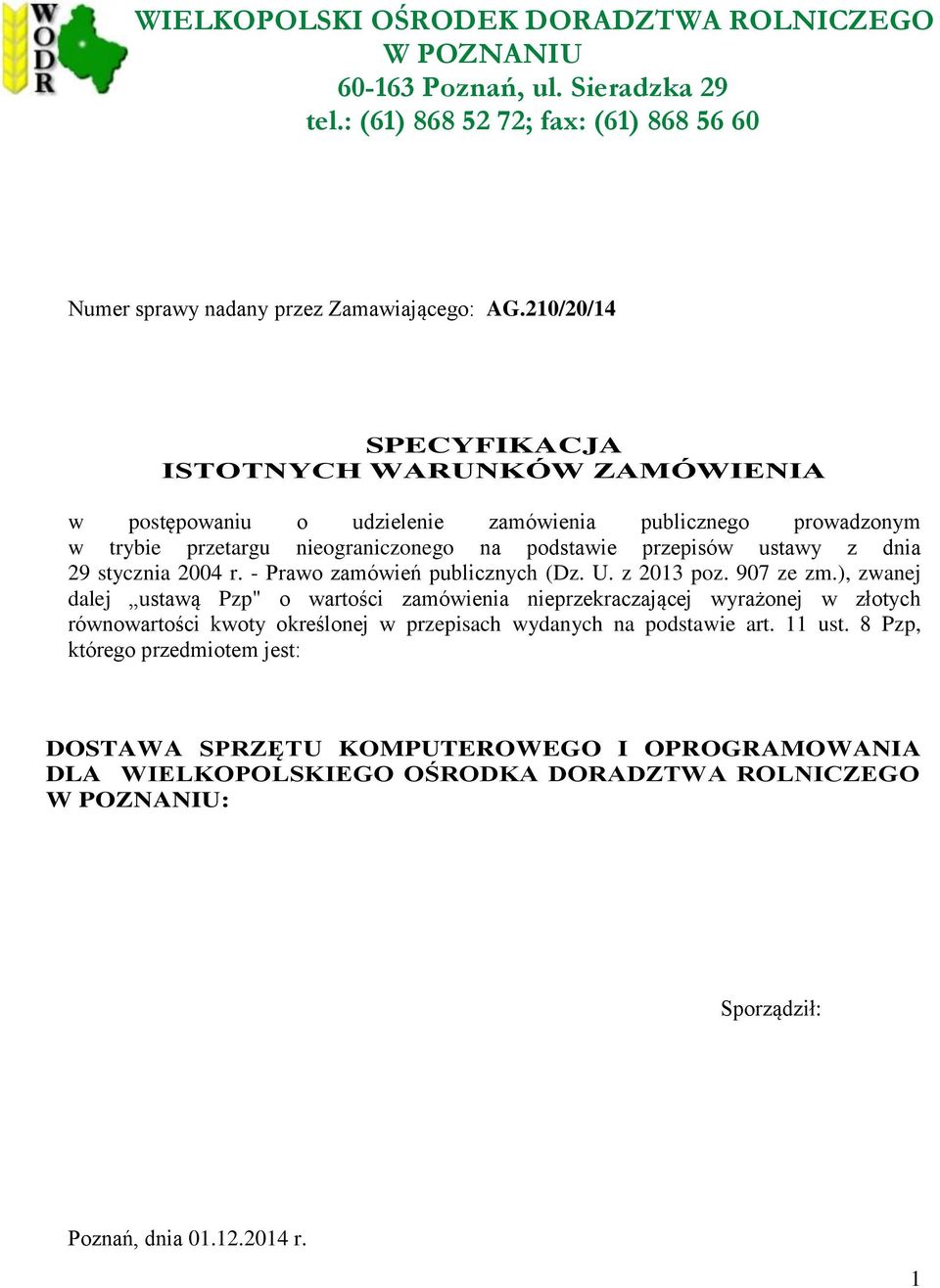 stycznia 2004 r. - Prawo zamówień publicznych (Dz. U. z 2013 poz. 907 ze zm.