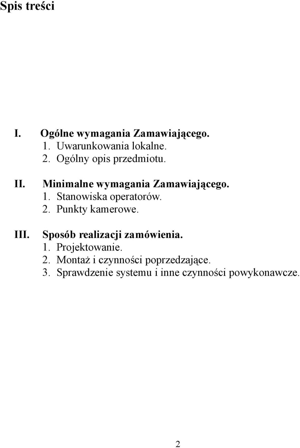 Stanowiska operatorów. 2. Punkty kamerowe. Sposób realizacji zamówienia. 1.