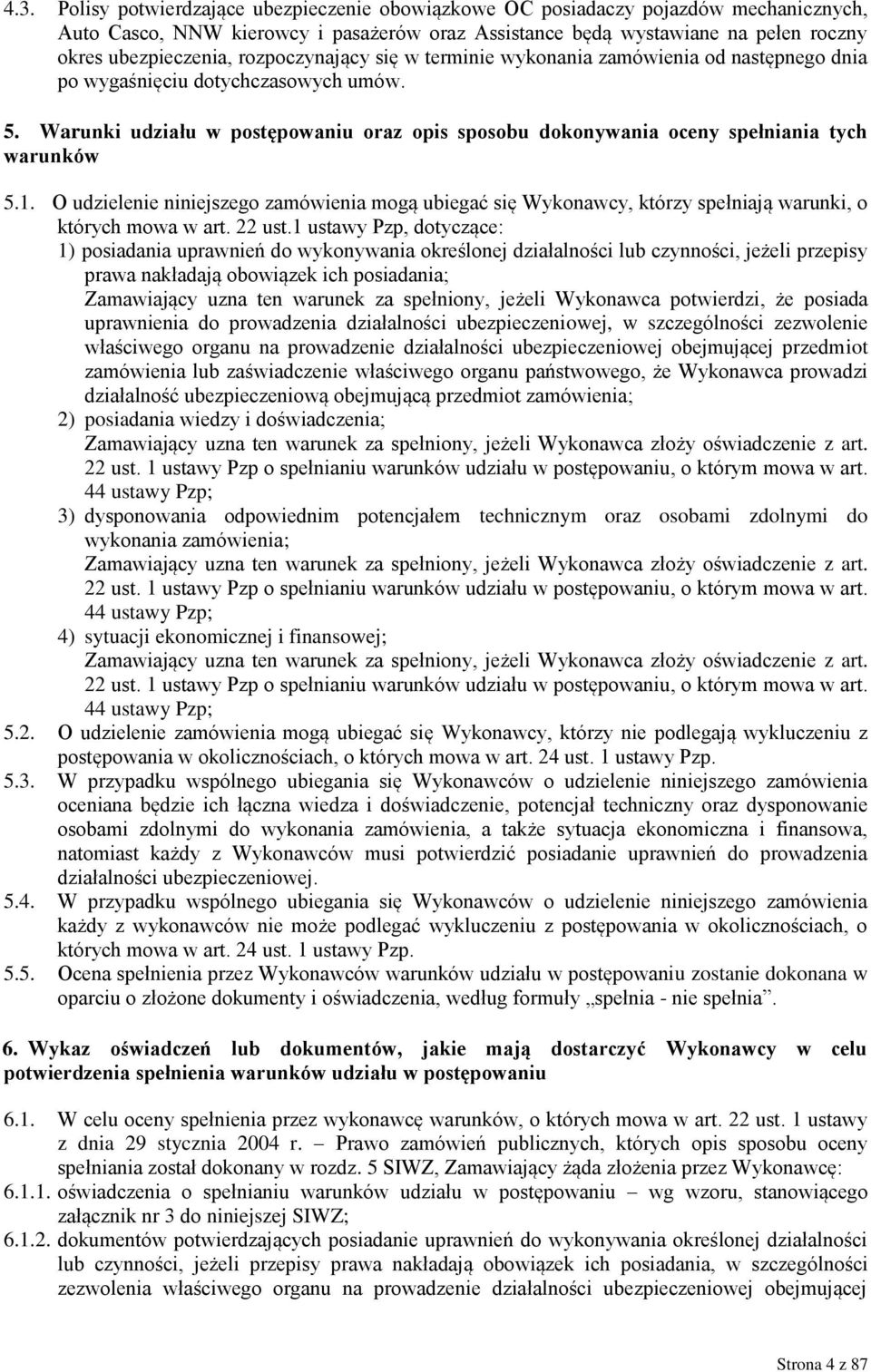 Warunki udziału w postępowaniu oraz opis sposobu dokonywania oceny spełniania tych warunków 5.1.