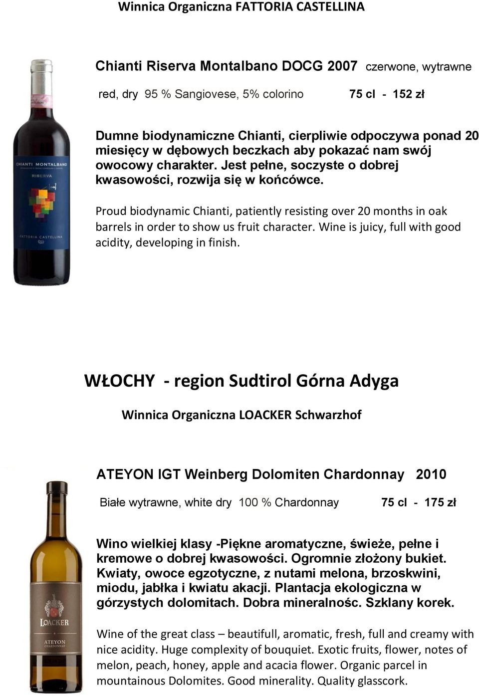 Proud biodynamic Chianti, patiently resisting over 20 months in oak barrels in order to show us fruit character. Wine is juicy, full with good acidity, developing in finish.