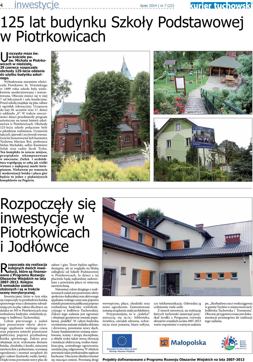 Niwińskiego w 1889 roku szkoła była wielokrotnie modernizowana i remontowana. Obecnie mieści się w niej 7 sal lekcyjnych i sala korekcyjna. Przed szkołą znajduje się plac zabaw i ogródek rekreacyjny.