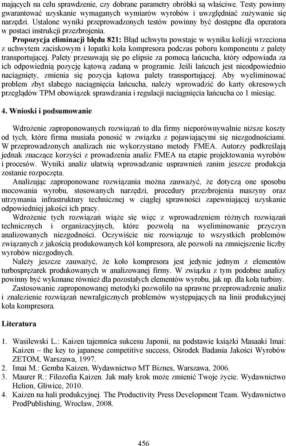 Propozycja eliminacji błędu 821: Błąd uchwytu powstaje w wyniku kolizji wrzeciona z uchwytem zaciskowym i łopatki koła kompresora podczas poboru komponentu z palety transportującej.