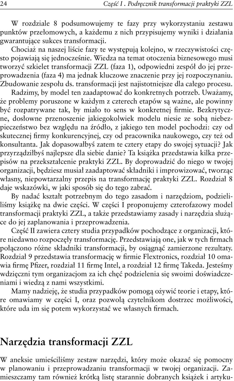 transformacji. Chociaż na naszej liście fazy te występują kolejno, w rzeczywistości często pojawiają się jednocześnie.