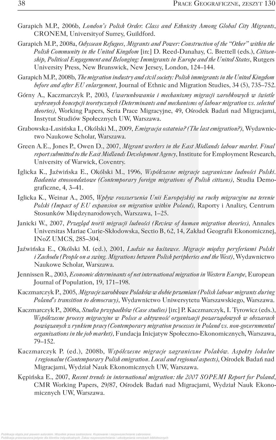 Garapich M. P., 2008b, The migration industry and civil society: Polish immigrants in the United Kingdom before and after EU enlargement, Journal of Ethnic and Migration Studies, 34 (5), 735 752.