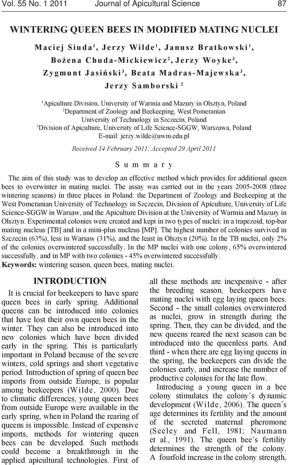 in Szczecin, Poland 3 Division of Apiculture, University of Life Science-SGGW, Warszawa, Poland E-mail: jerzy.wilde@uwm.edu.