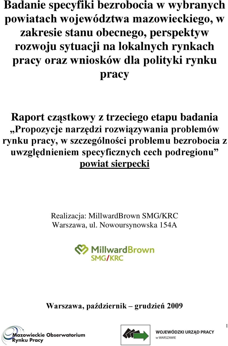 Propozycje narzędzi rozwiązywania problemów rynku pracy, w szczególności problemu bezrobocia z uwzględnieniem specyficznych