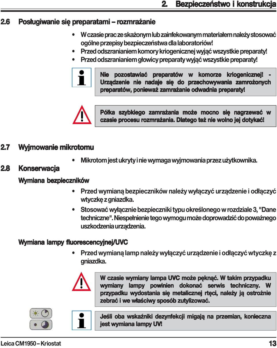 Przed odszranianiem komory kriogenicznej wyjąć wszystkie preparaty! Przed odszranianiem głowicy preparaty wyjąć wszystkie preparaty! Nie pozostawiać preparatów w komorze kriogenicznej!