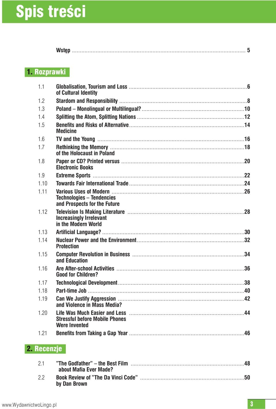 Printed versus...20 Electronic Books 1.9 Extreme Sports...22 1.10 Towards Fair International Trade...24 1.11 Various Uses of Modern...26 Technologies Tendencies and Prospects for the Future 1.