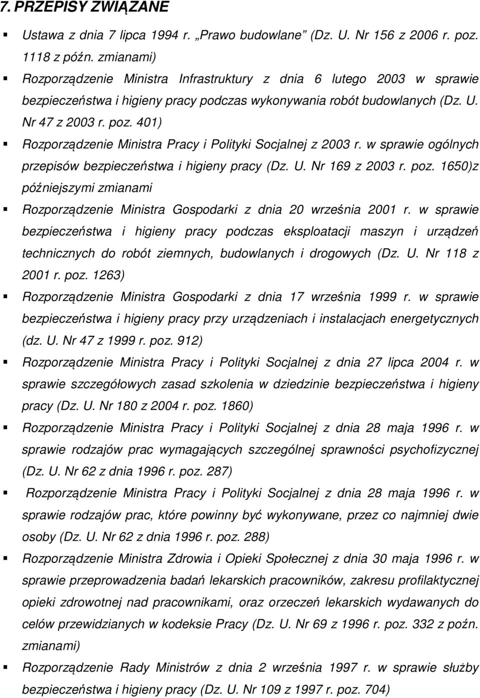 401) Rozporządzenie Ministra Pracy i Polityki Socjalnej z 2003 r. w sprawie ogólnych przepisów bezpieczeństwa i higieny pracy (Dz. U. Nr 169 z 2003 r. poz.