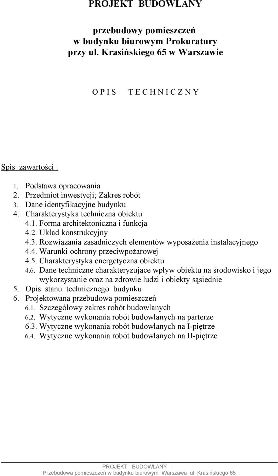 4. Warunki ochrony przeciwpożarowej 4.5. Charakterystyka energetyczna obiektu 4.6.