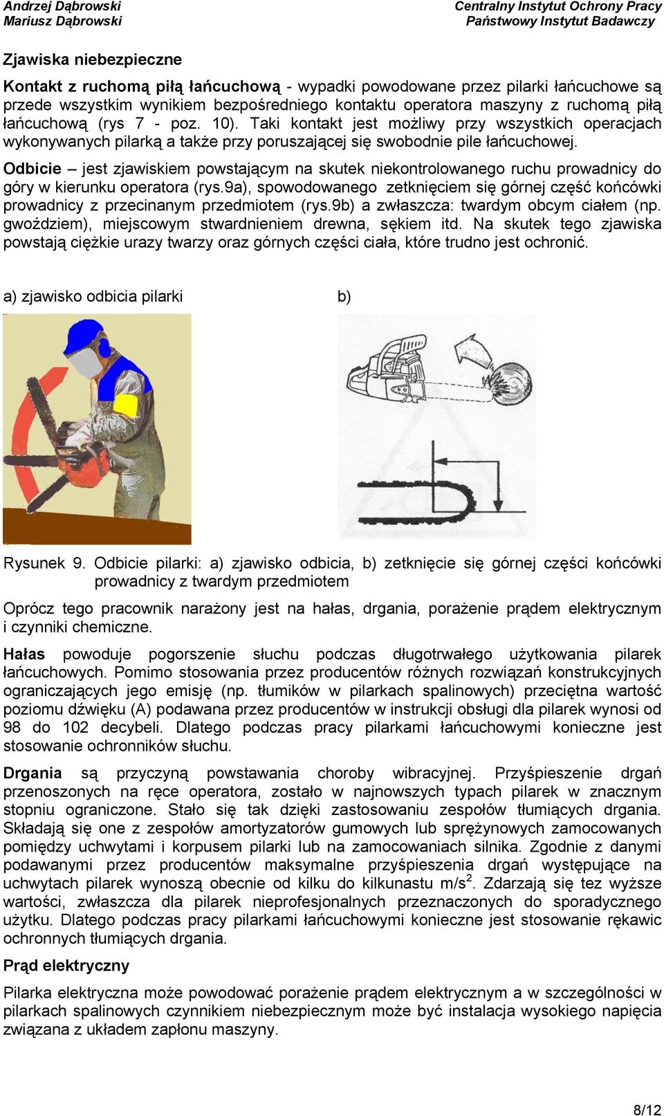 Odbicie jest zjawiskiem powstającym na skutek niekontrolowanego ruchu prowadnicy do góry w kierunku operatora (rys.