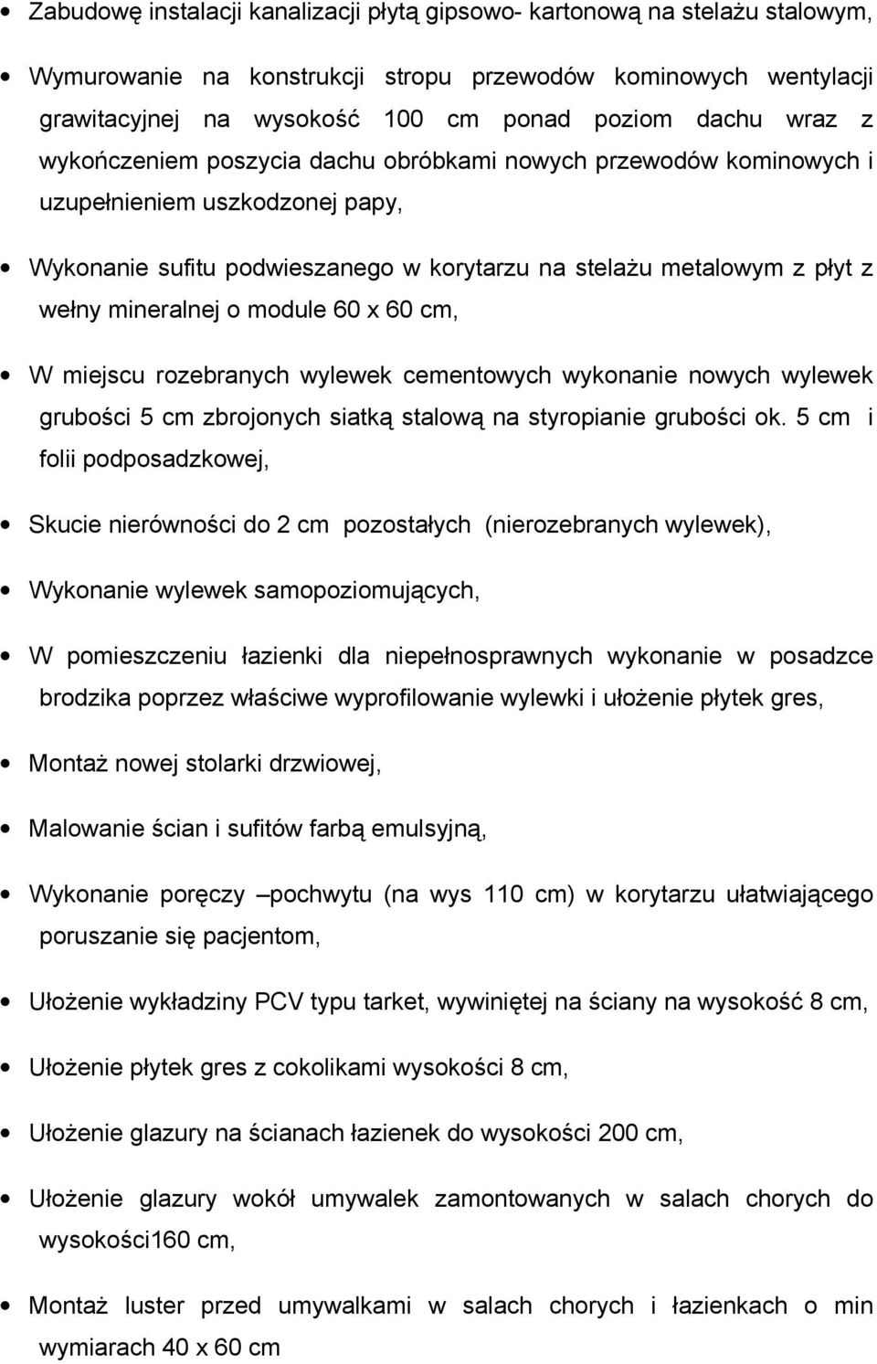 module 60 x 60 cm, W miejscu rozebranych wylewek cementowych wykonanie nowych wylewek grubości 5 cm zbrojonych siatką stalową na styropianie grubości ok.