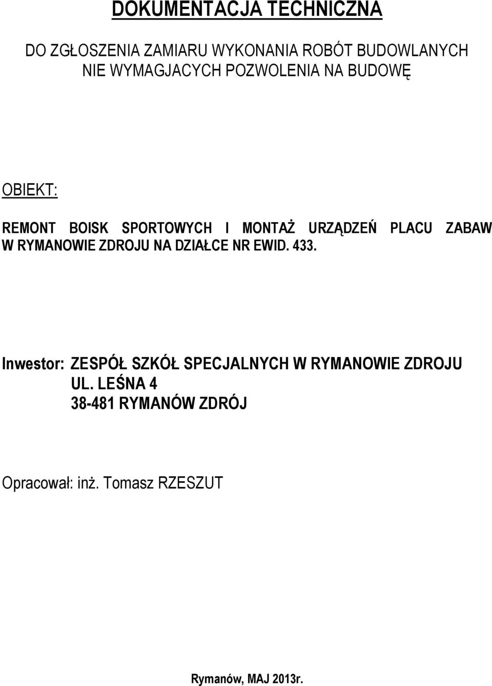 ZABAW W RYMANOWIE ZDROJU NA DZIAŁCE NR EWID. 433.