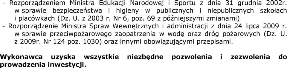 69 z późniejszymi zmianami) - Rozporządzenie Ministra Spraw Wewnętrznych i administracji z dnia 24 lipca 2009 r.