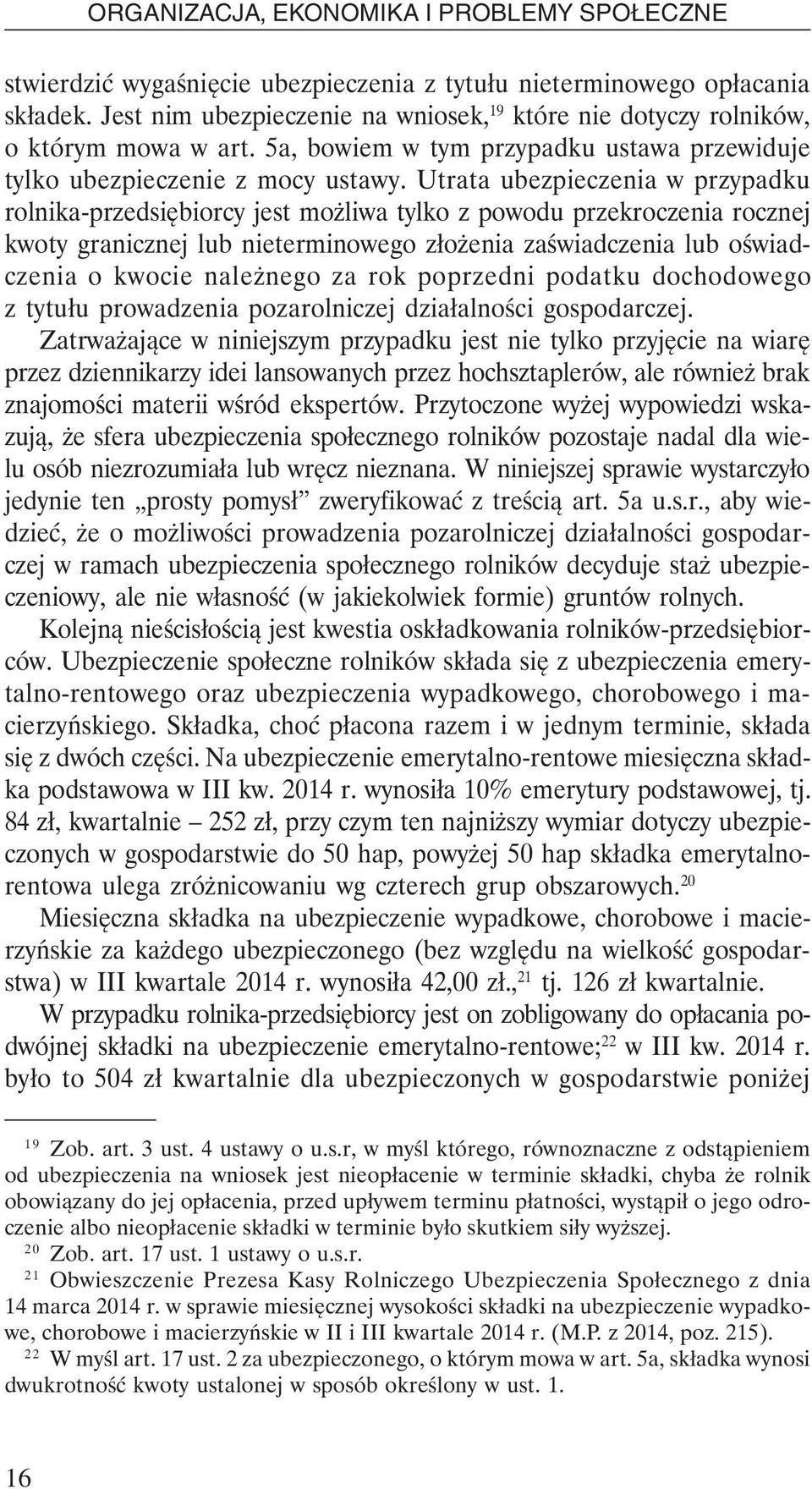 Utrata ubezpieczenia w przypadku rolnika-przedsiębiorcy jest możliwa tylko z powodu przekroczenia rocznej kwoty granicznej lub nieterminowego złożenia zaświadczenia lub oświadczenia o kwocie