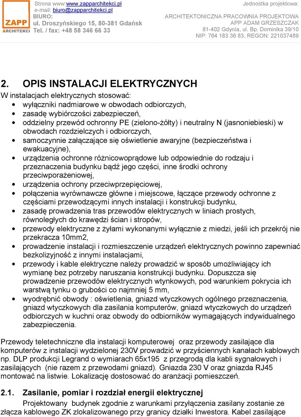 odpowiednie do rodzaju i przeznaczenia budynku bądź jego części, inne środki ochrony przeciwporażeniowej, urządzenia ochrony przeciwprzepięciowej, połączenia wyrównawcze główne i miejscowe, łączące