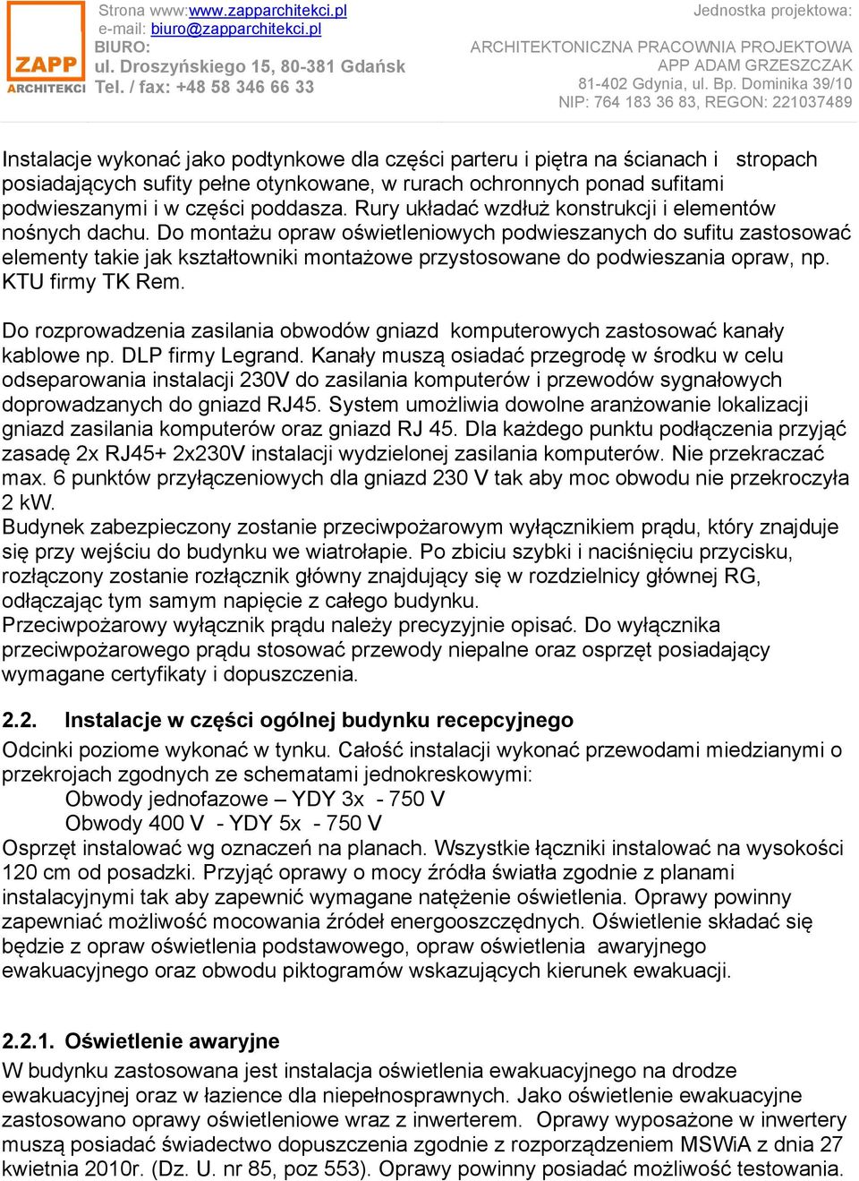 Do montażu opraw oświetleniowych podwieszanych do sufitu zastosować elementy takie jak kształtowniki montażowe przystosowane do podwieszania opraw, np. KTU firmy TK Rem.