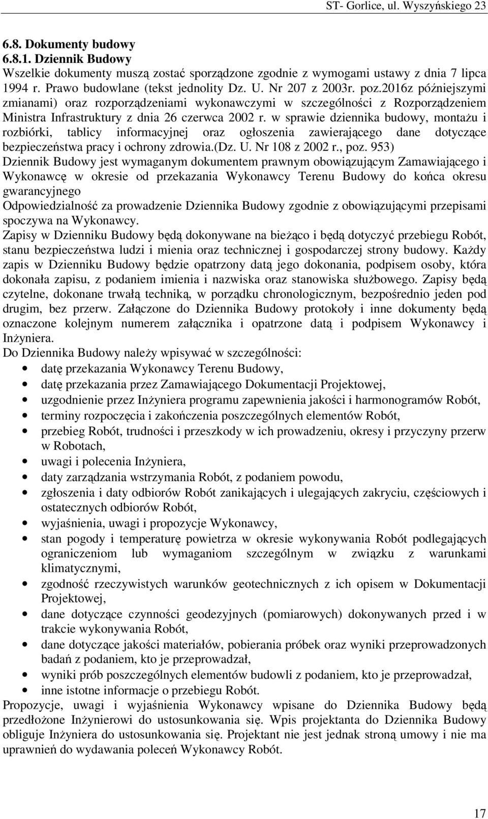 w sprawie dziennika budowy, montażu i rozbiórki, tablicy informacyjnej oraz ogłoszenia zawierającego dane dotyczące bezpieczeństwa pracy i ochrony zdrowia.(dz. U. Nr 108 z 2002 r., poz.