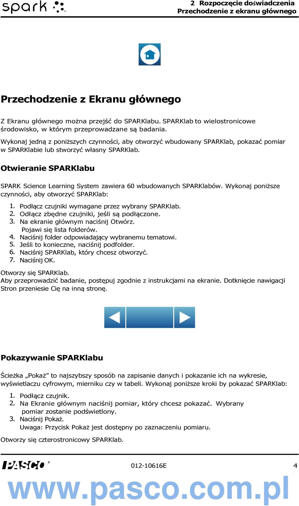 Wykonaj jedną z poniższych czynności, aby otworzyć wbudowany SPARKlab, pokazać pomiar w SPARKlabie lub stworzyć własny SPARKlab.