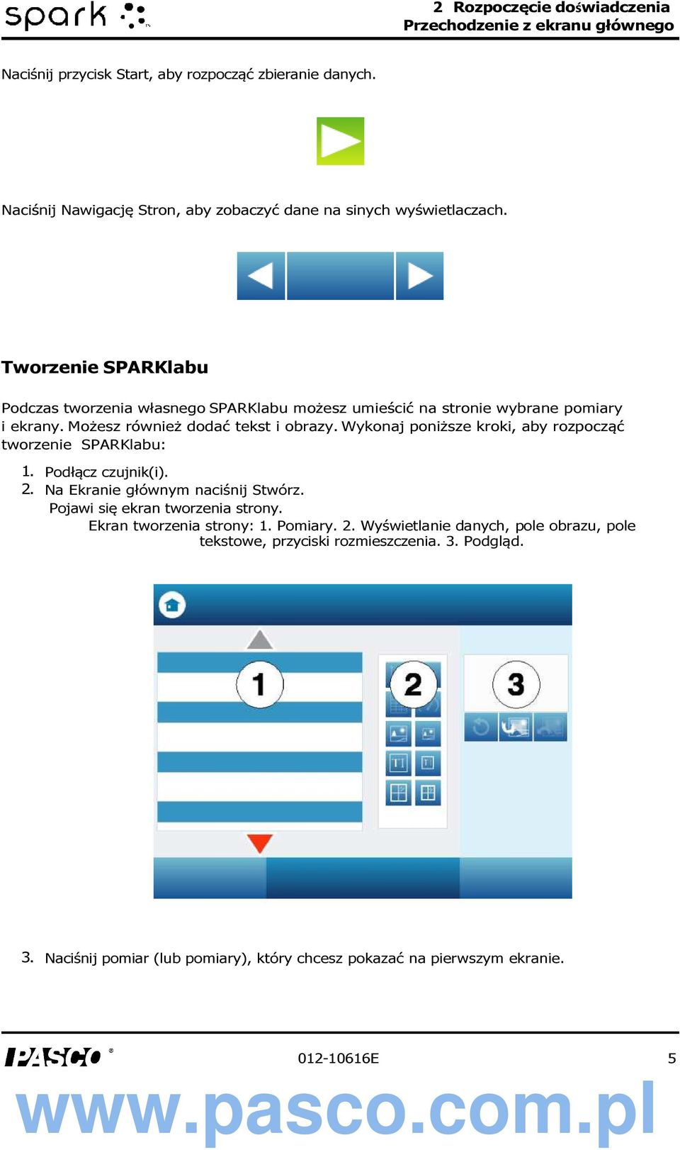 Tworzenie SPARKlabu Podczas tworzenia własnego SPARKlabu możesz umieścić na stronie wybrane pomiary i ekrany. Możesz również dodać tekst i obrazy.