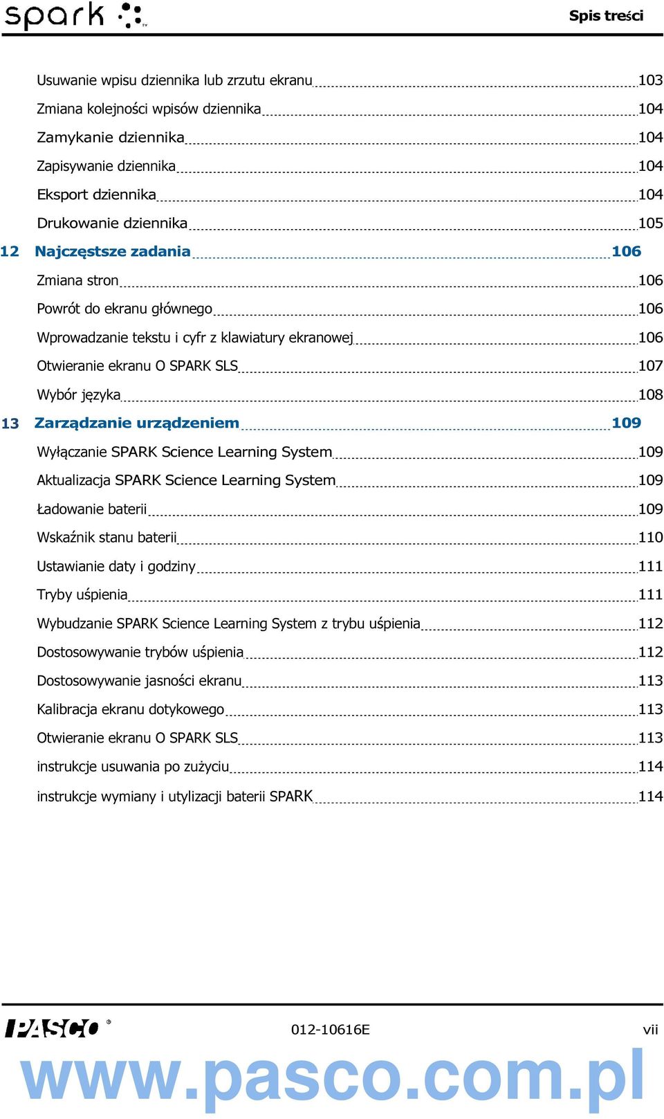 urządzeniem 109 3 Wyłączanie SPARK Science Learning System 109 Aktualizacja SPARK Science Learning System 109 Ładowanie baterii 109 Wskaźnik stanu baterii 110 Ustawianie daty i godziny 111 Tryby