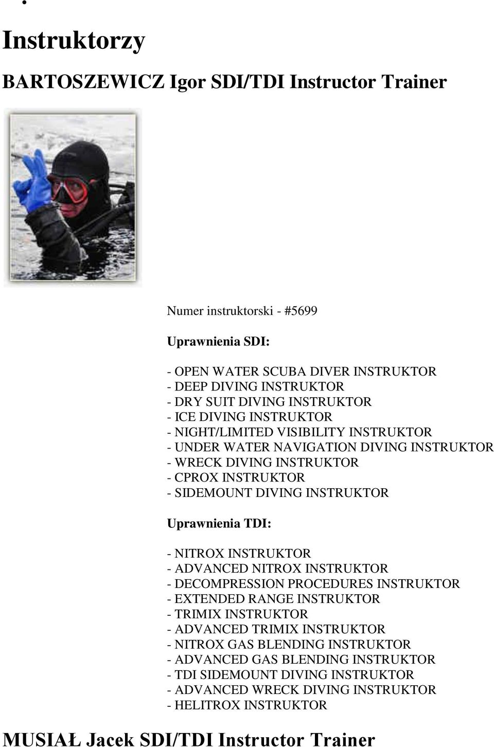 RANGE INSTRUKTOR - TRIMIX INSTRUKTOR - ADVANCED TRIMIX INSTRUKTOR - NITROX GAS BLENDING INSTRUKTOR - ADVANCED GAS BLENDING