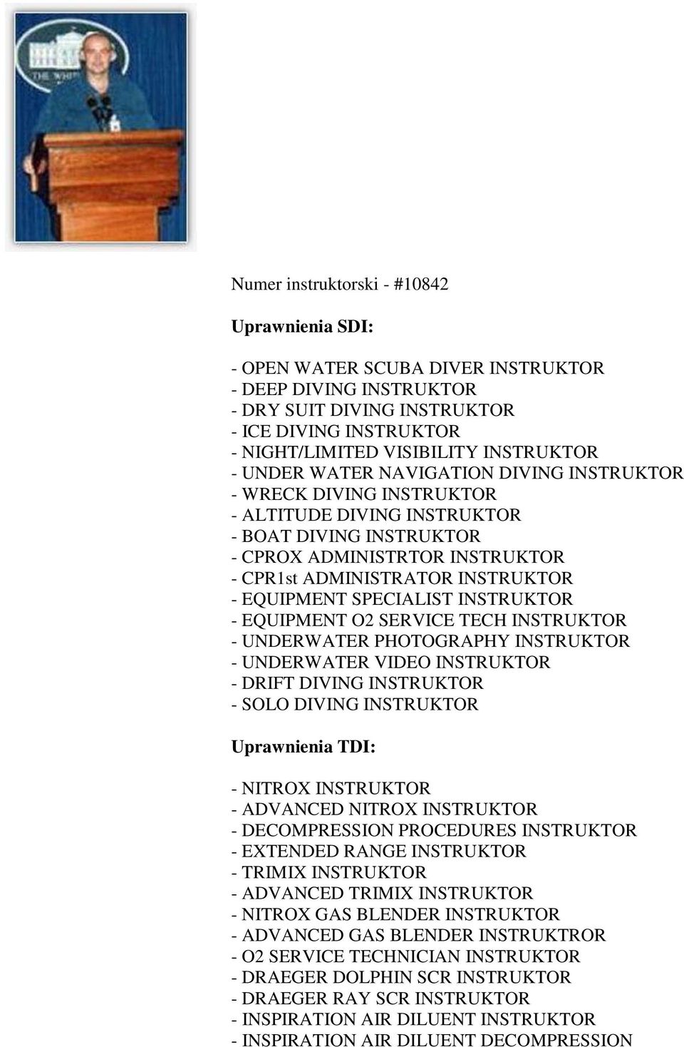 ADVANCED NITROX INSTRUKTOR - DECOMPRESSION PROCEDURES INSTRUKTOR - EXTENDED RANGE INSTRUKTOR - TRIMIX INSTRUKTOR - ADVANCED TRIMIX INSTRUKTOR - NITROX GAS BLENDER INSTRUKTOR - ADVANCED GAS