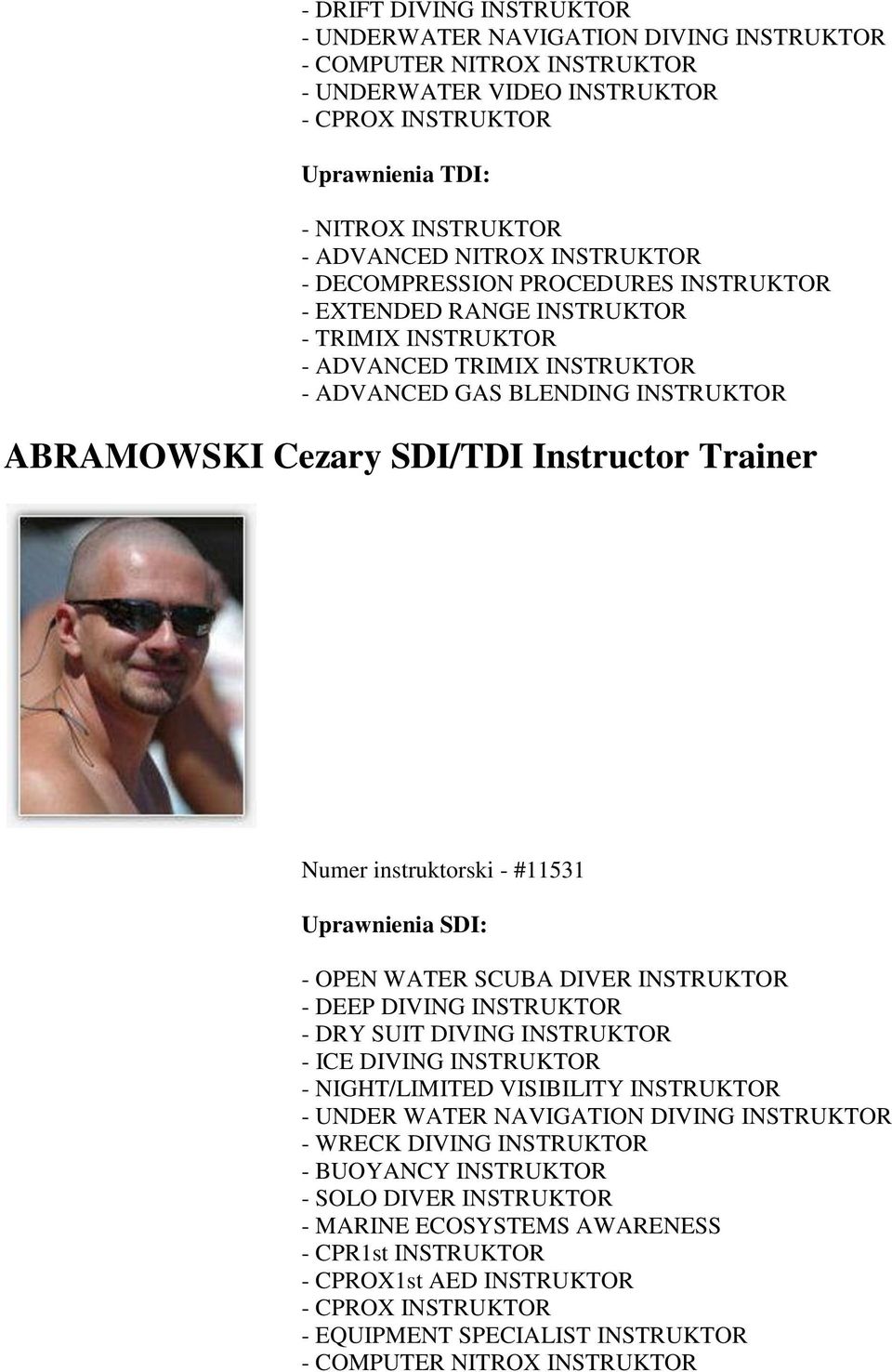 INSTRUKTOR ABRAMOWSKI Cezary SDI/TDI Instructor Trainer Numer instruktorski - #11531 - UNDER WATER NAVIGATION DIVING INSTRUKTOR - BUOYANCY INSTRUKTOR - SOLO