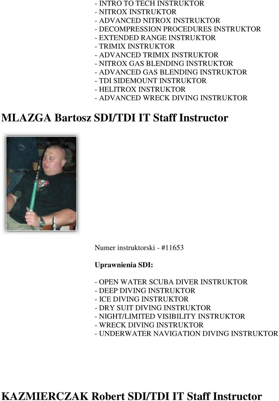 INSTRUKTOR - TDI SIDEMOUNT INSTRUKTOR - HELITROX INSTRUKTOR - ADVANCED WRECK DIVING INSTRUKTOR MLAZGA Bartosz SDI/TDI IT