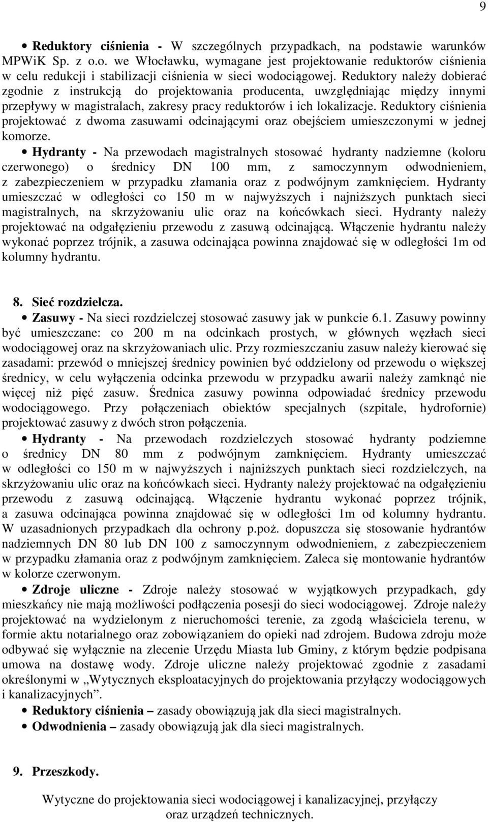 Reduktory ciśnienia projektować z dwoma zasuwami odcinającymi oraz obejściem umieszczonymi w jednej komorze.