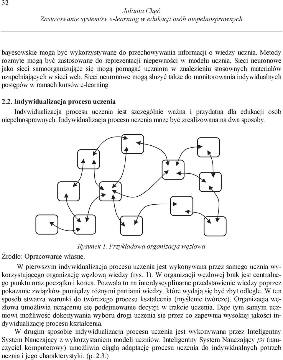 ieci neuronowe jako sieci samoorganizuj ce si mog pomaga uczniom w znalezieniu stosownych materiałów uzupełniaj cych w sieci web.