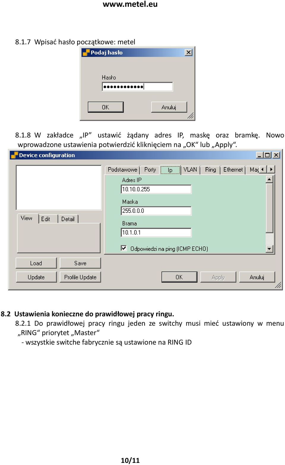 2 Ustawienia konieczne do prawidłowej pracy ringu. 8.2.1 Do prawidłowej pracy ringu jeden ze