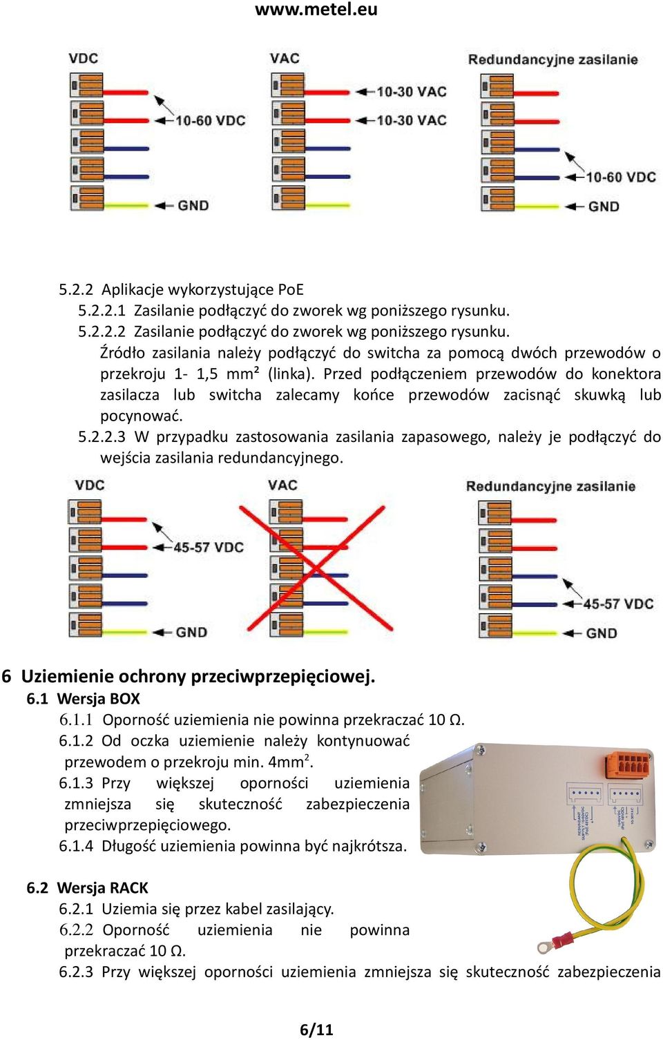 Przed podłączeniem przewodów do konektora zasilacza lub switcha zalecamy końce przewodów zacisnąć skuwką lub pocynować. 5.2.