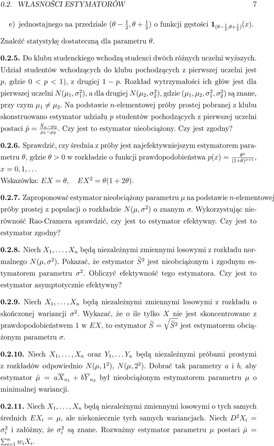 Rozkład wytrzymałości ich głów jest dla pierwszej uczeli N(µ 1, σ 2 1), a dla drugiej N(µ 2, σ 2 2), gdzie (µ 1, µ 2, σ 2 1, σ 2 2) są zae, przy czym µ 1 µ 2.