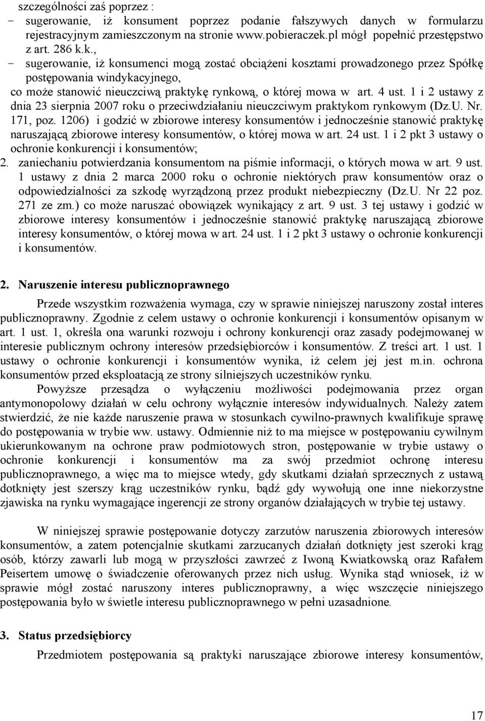 1 i 2 ustawy z dnia 23 sierpnia 2007 roku o przeciwdziałaniu nieuczciwym praktykom rynkowym (Dz.U. Nr. 171, poz.